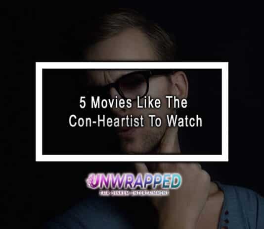 5 Movies Like The Con-Heartist To Watch
