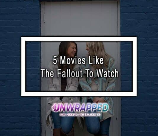 5 Movies Like The Fallout To Watch