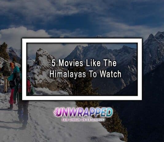 5 Movies Like The Himalayas To Watch