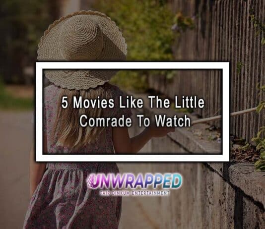 5 Movies Like The Little Comrade To Watch
