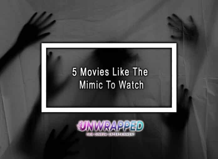 5 Movies Like The Mimic To Watch