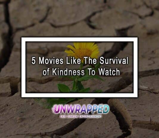 5 Movies Like The Survival of Kindness To Watch