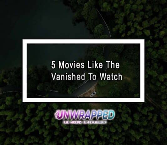 5 Movies Like The Vanished To Watch