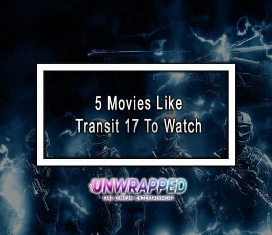 5 Movies Like Transit 17 To Watch