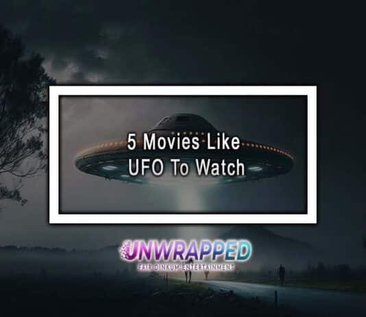 5 Movies Like UFO To Watch