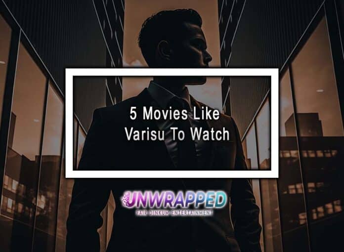 5 Movies Like Varisu To Watch