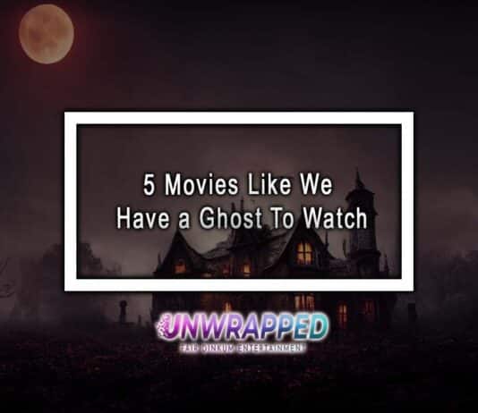 5 Movies Like We Have a Ghost To Watch