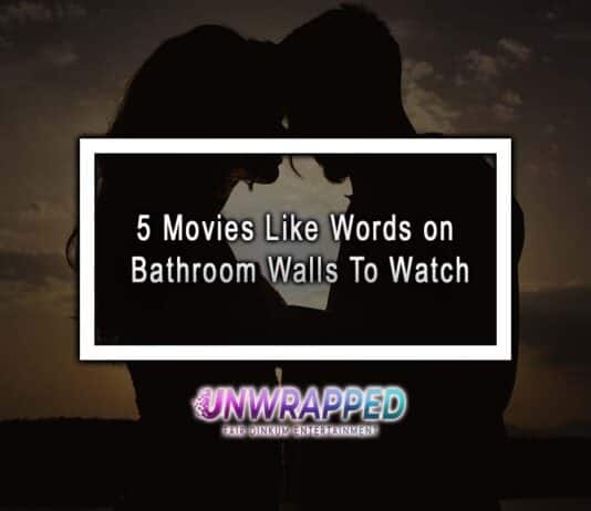 5 Movies Like Words on Bathroom Walls To Watch