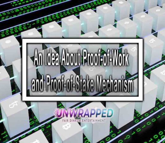 An Idea About Proof-of-Work and Proof-of-Stake Mechanism An Idea About Proof-of-Work and Proof-of-Stake Mechanism