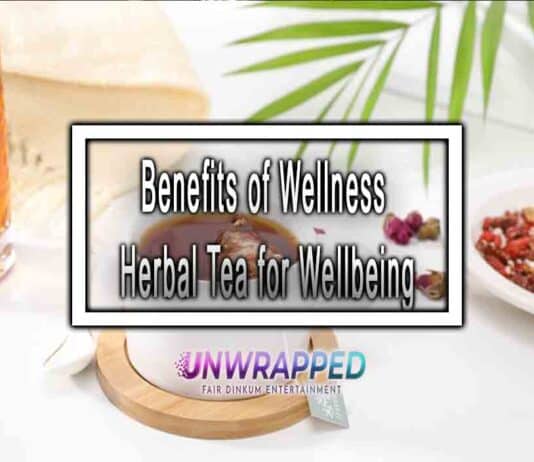 Benefits of Wellness Herbal Tea for Wellbeing