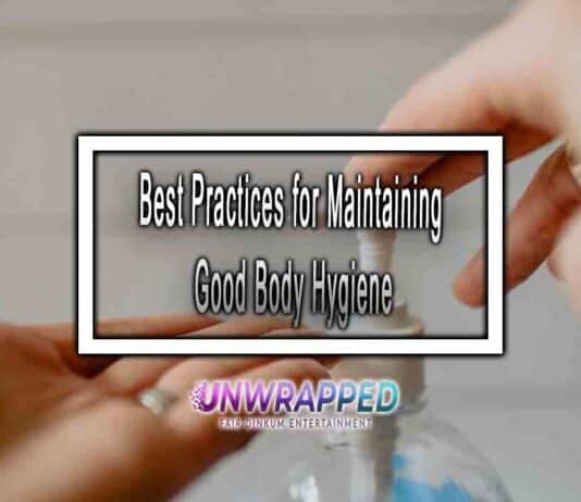 Best Practices for Maintaining Good Body Hygiene