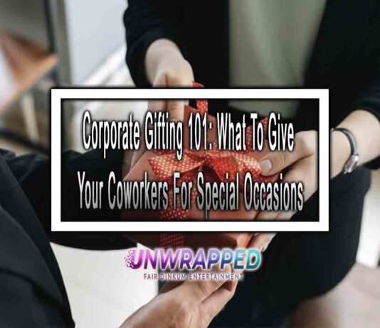 Corporate Gifting 101: What To Give Your Coworkers For Special Occasions