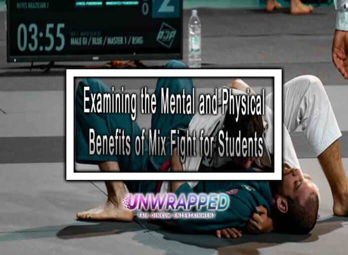 Examining the Mental and Physical Benefits of Mix Fight for Students