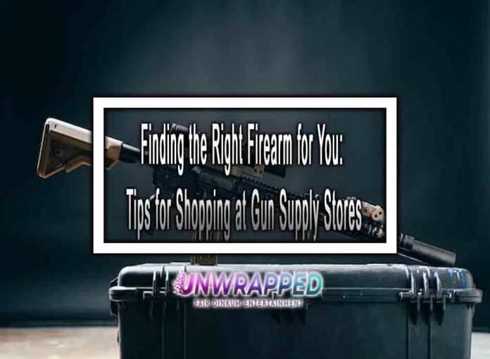 Finding the Right Firearm for You: Tips for Shopping at Gun Supply Stores