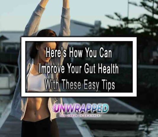 Here’s How You Can Improve Your Gut Health With These Easy Tips Here’s How You Can Improve Your Gut Health With These Easy Tips
