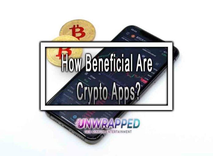 How Beneficial Are Crypto Apps?