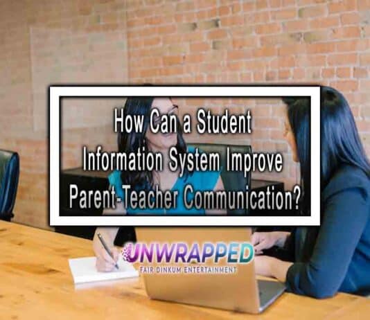How Can a Student Information System Improve Parent-Teacher Communication? How Can a Student Information System Improve Parent-Teacher Communication?