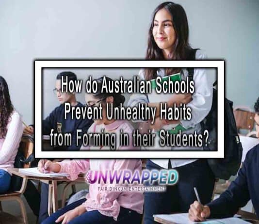 How do Australian Schools Prevent Unhealthy Habits from Forming in their Students? How do Australian Schools Prevent Unhealthy Habits from Forming in their Students?