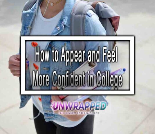How to Appear and Feel More Confident in College How to Appear and Feel More Confident in College