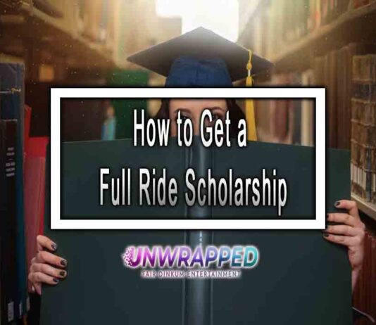 How to Get a Full Ride Scholarship How to Get a Full Ride Scholarship
