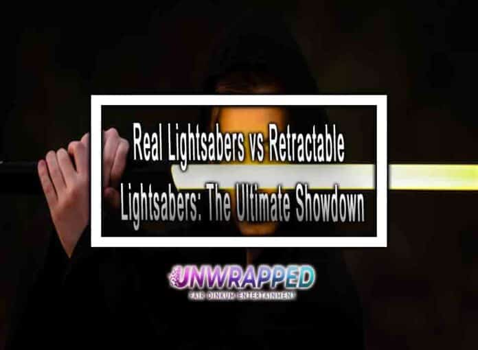 Real Lightsabers vs Retractable Lightsabers: The Ultimate Showdown