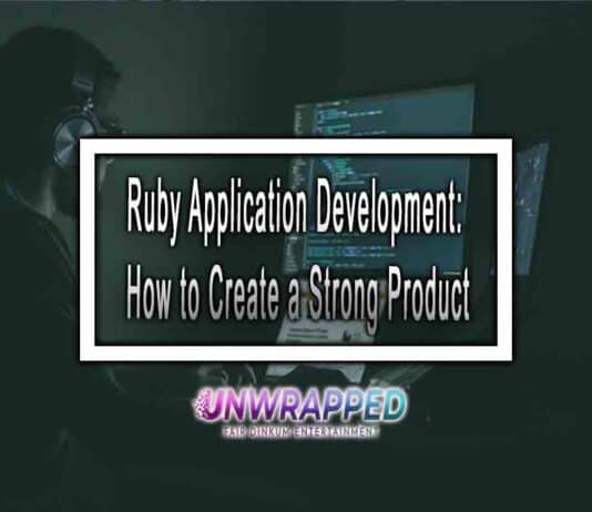 Ruby Application Development: How to Create a Strong Product