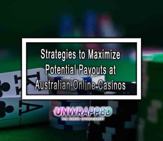 Strategies to Maximize Potential Payouts at Australian Online Casinos Strategies to Maximize Potential Payouts at Australian Online Casinos