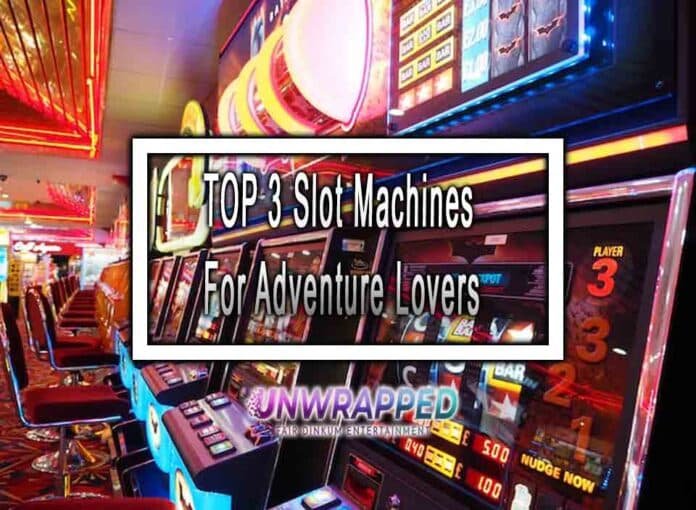 TOP 3 Slot Machines For Adventure Lovers