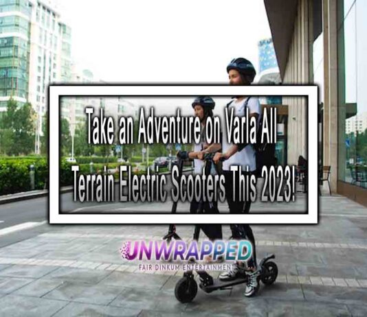 Take an Adventure on Varla All Terrain Electric Scooters This 2023!