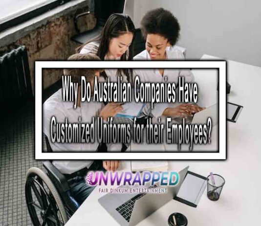 Why Do Australian Companies Have Customized Uniforms for their Employees?