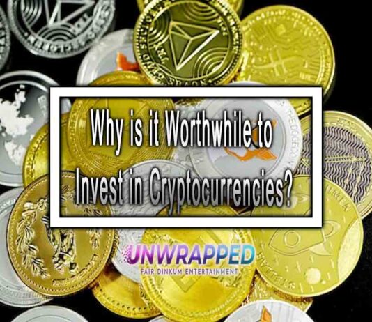 Why is it Worthwhile to Invest in Cryptocurrencies? Why is it Worthwhile to Invest in Cryptocurrencies?