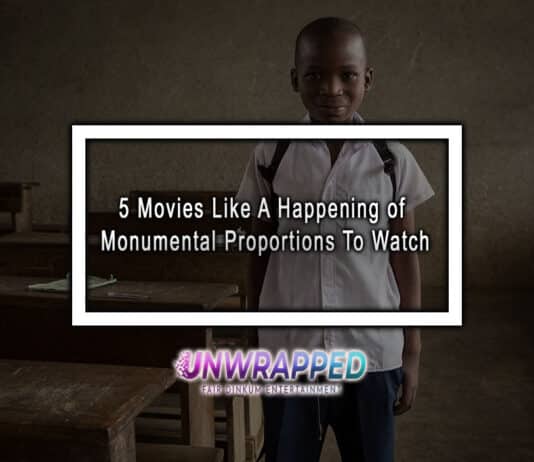 5 Movies Like A Happening of Monumental Proportions To Watch