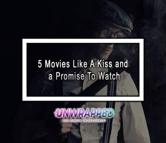 5 Movies Like A Kiss and a Promise To Watch