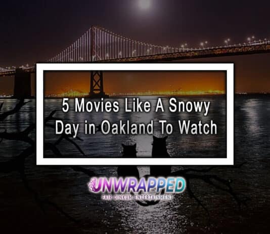 5 Movies Like A Snowy Day in Oakland To Watch 5 Movies Like A Snowy Day in Oakland To Watch