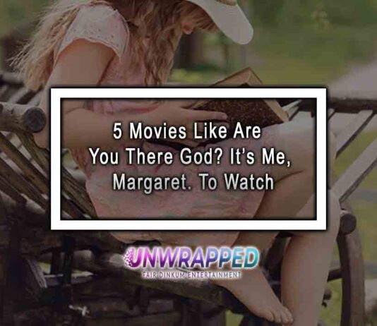 5 Movies Like Are You There God? It’s Me, Margaret. To Watch
