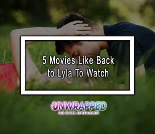 5 Movies Like Back to Lyla To Watch