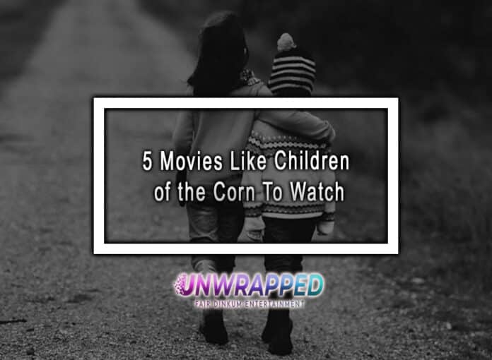 5 Movies Like Children of the Corn To Watch