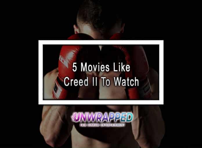 5 Movies Like Creed II To Watch