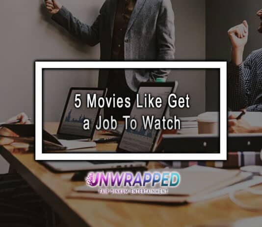 5 Movies Like Get a Job To Watch