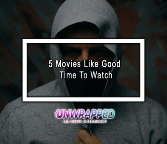 5 Movies Like Good Time To Watch