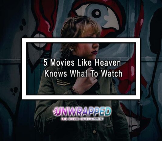 5 Movies Like Heaven Knows What To Watch