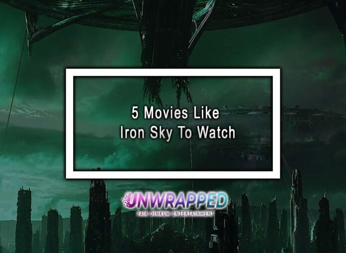 5 Movies Like Iron Sky To Watch