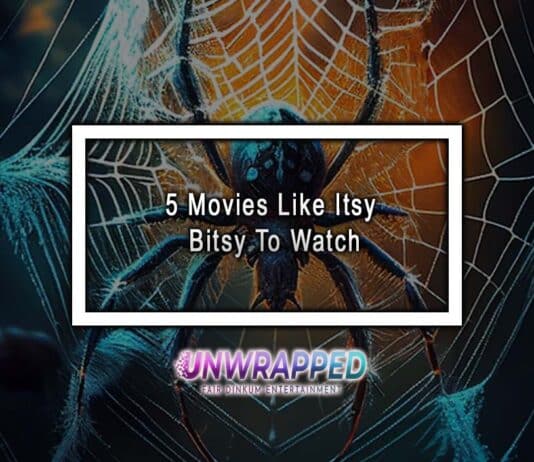 5 Movies Like Itsy Bitsy To Watch