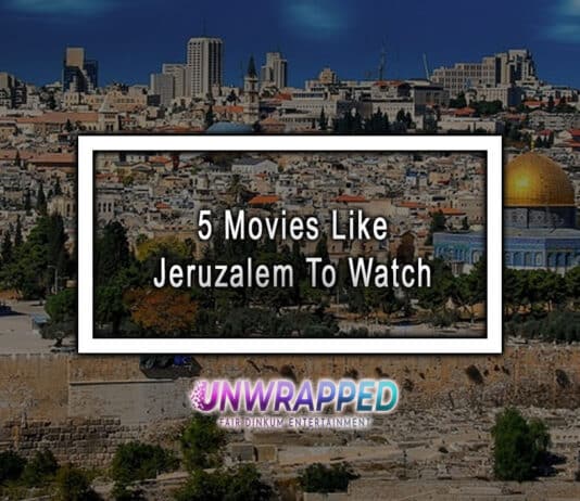 5 Movies Like Jeruzalem To Watch