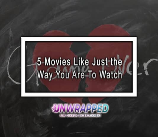 5 Movies Like Just the Way You Are  To Watch