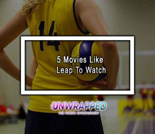 5 Movies Like Leap To Watch