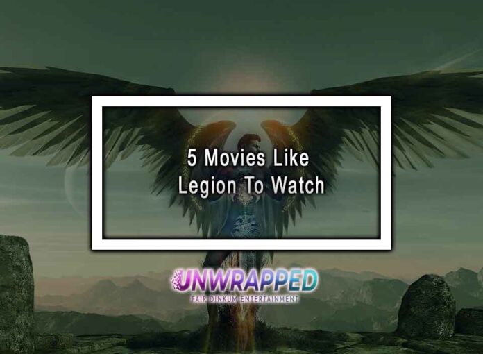 5 Movies Like Legion To Watch