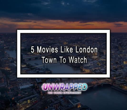 5 Movies Like London Town To Watch
