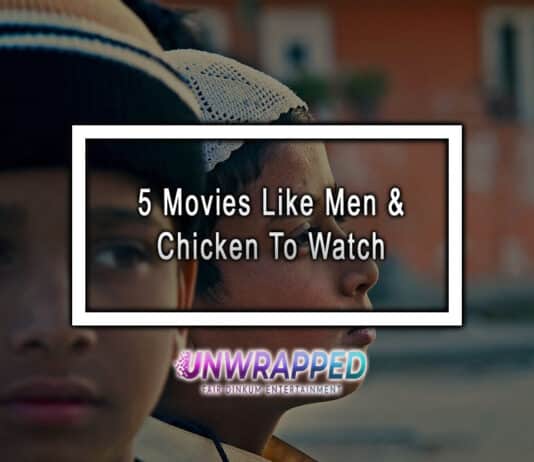 5 Movies Like Men & Chicken To Watch
