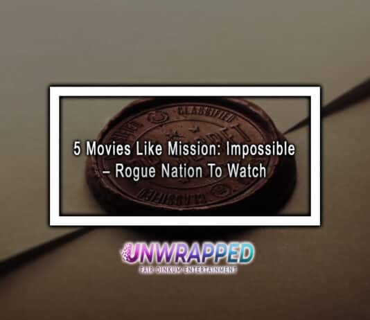 5 Movies Like Mission: Impossible – Rogue Nation To Watch